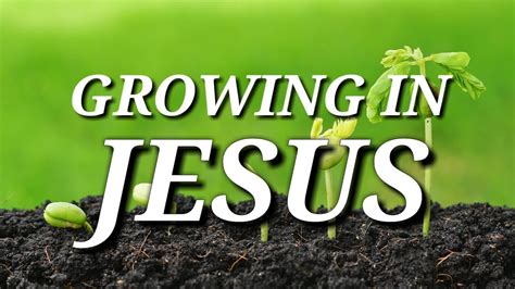 songs about growing in christ