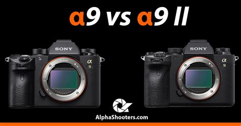 sony a9 vs sony a9ii