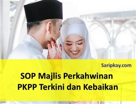 SOP Majlis Perkahwinan PKPP Terkini dan Kebaikan SARIP KAY