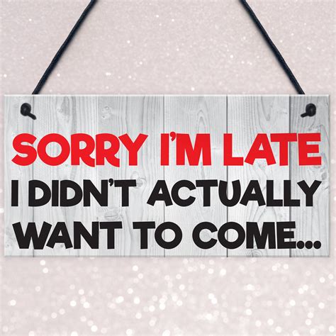 Sorry, I'm Late. I Didn't Want to Come.