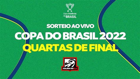 sorteio copa do brasil 2022 ao vivo