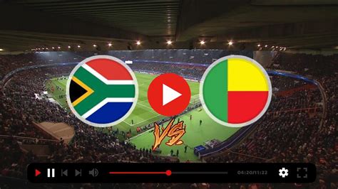 south africa vs benin live stream