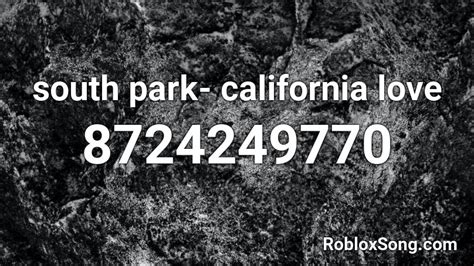 south park- california love Roblox ID - Roblox music codes