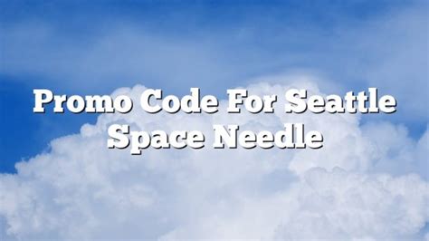 space needle discount code