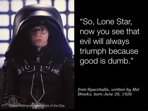 spaceballs quotes evil will always