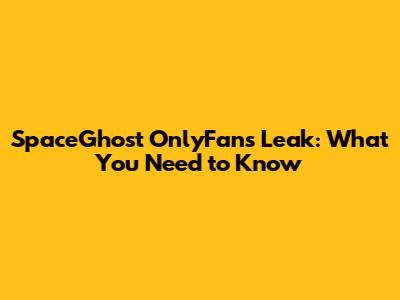 spaceghost fansly leak