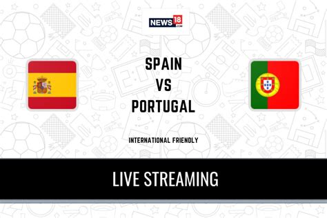 spain vs portugal live streaming in india