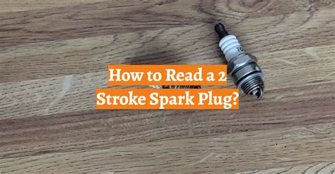 Spark Plug Diagnosis 2 Stroke