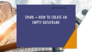 spark scala create empty dataframe without schema