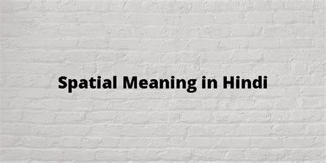 spatial meaning in hindi with example pdf