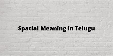 spatial meaning in telugu examples