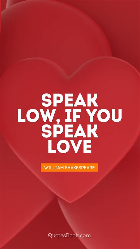speak low when you speak love