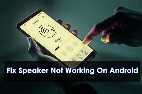 Speaker Not Working Android