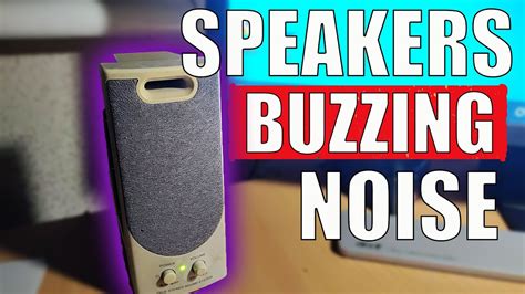 Speakers Making A Buzzing Sound
