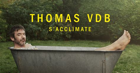 spectacle thomas vdb s'acclimate