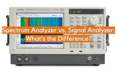 Spectrum Analyzer Vs Signal Analyzer