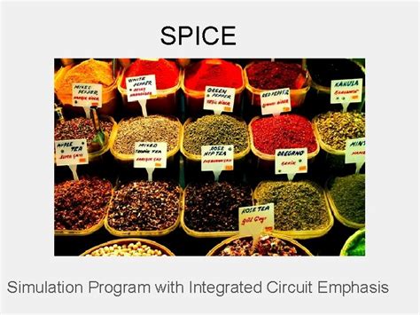Spice (Simulation Program With Integrated Circuit Emphasis)