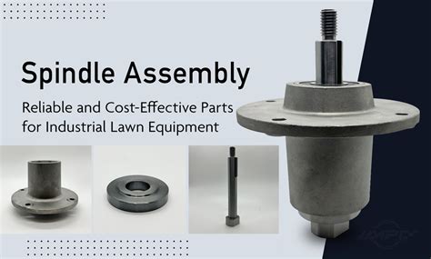 Spindle Assembly Cost