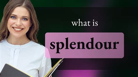 splendor definition and significance