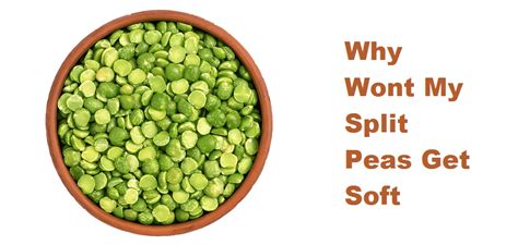 Split Peas Won't Get Soft