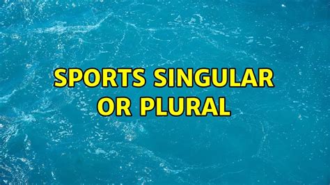 sports is singular or plural