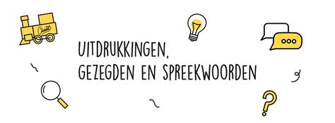 spreekwoorden gezegden en uitdrukkingen