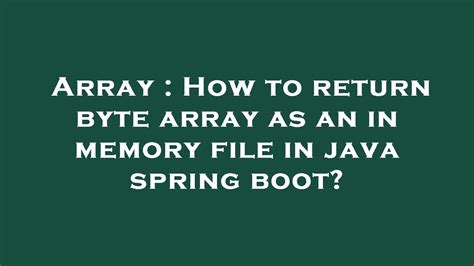 Spring Boot Upload File As Byte Array