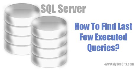 Sql Server View Last Executed Queries