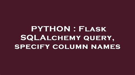 Sqlalchemy Column Names Query