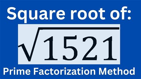 Square Root Of 1521 By Prime Factorization
