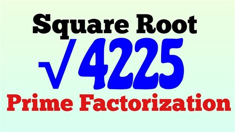 Square Root Of 4225 By Prime Factorization