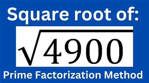 Square Root Of 4900 By Prime Factorization