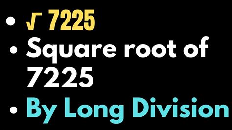 Square Root Of 7225 By Division Method