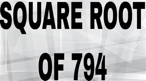 Square Root Of 794