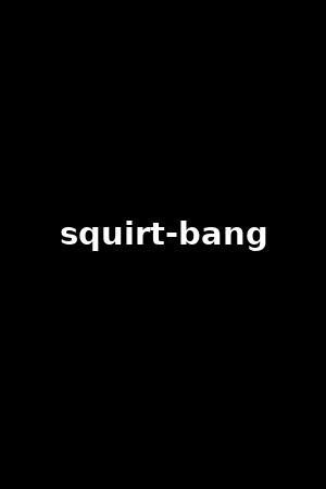squirt bang 2