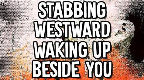 stabbing westward waking up beside you