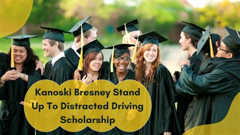 Kanoski Bresney Stand Up To Distracted Driving Scholarship