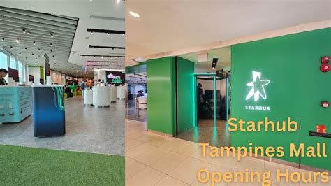 starhub tampines mall opening hours