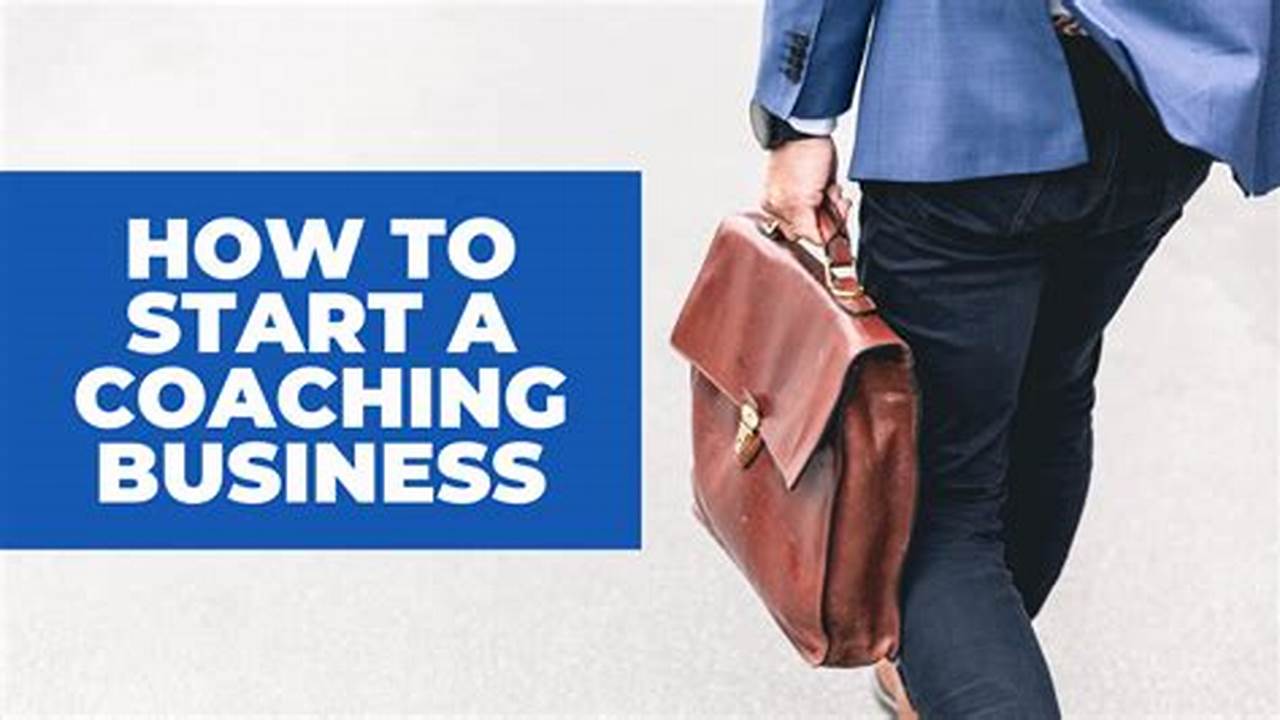 How to Start a Successful Coaching Business: A Comprehensive Guide