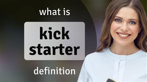 Starter Kick Meaning