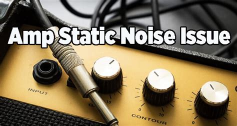 Static Noise In Amplifier