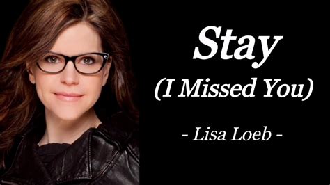 stay i missed you lisa loeb lyrics