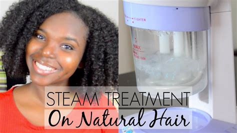 Steam Treatment On Natural Hair YouTube