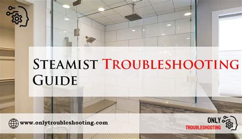 Steamist Steam Shower Troubleshooting steam shower faucet