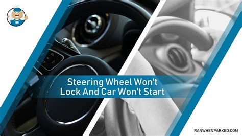 steering wheel won't unlock and key won't turn