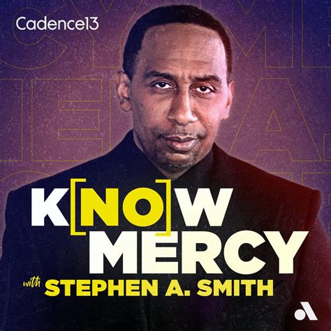 stephen a smith know mercy podcast