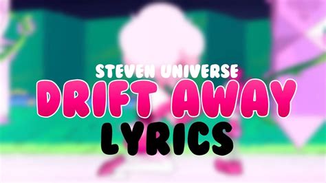 Drift Away (Steven Universe) /// VP BOTTED (LYRICS IN CAPTIONS) YouTube
