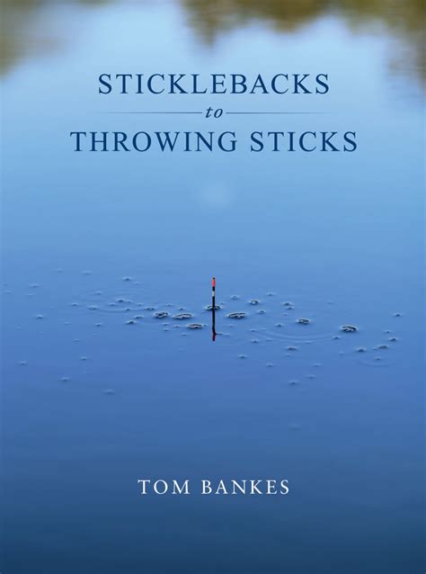 Currently - Sticklebacks To Throwing Sticks 2023