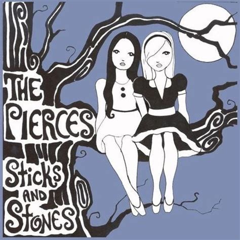 The Pierces Sticks And Stones Lyrics Genius Lyrics