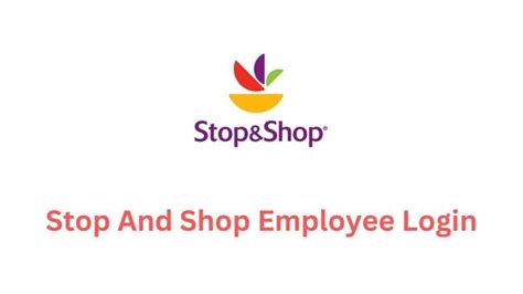 Stop And Shop Employee Login: Everything You Need To Know In 2023